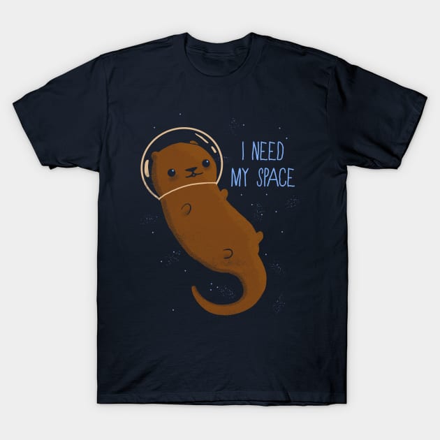 Otter Space - I need my space! T-Shirt by rasabi